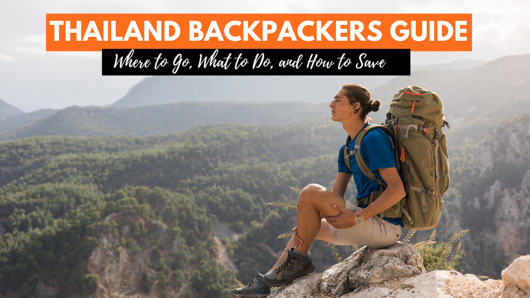 Backpacking in Thailand: Guide On Getting It Right