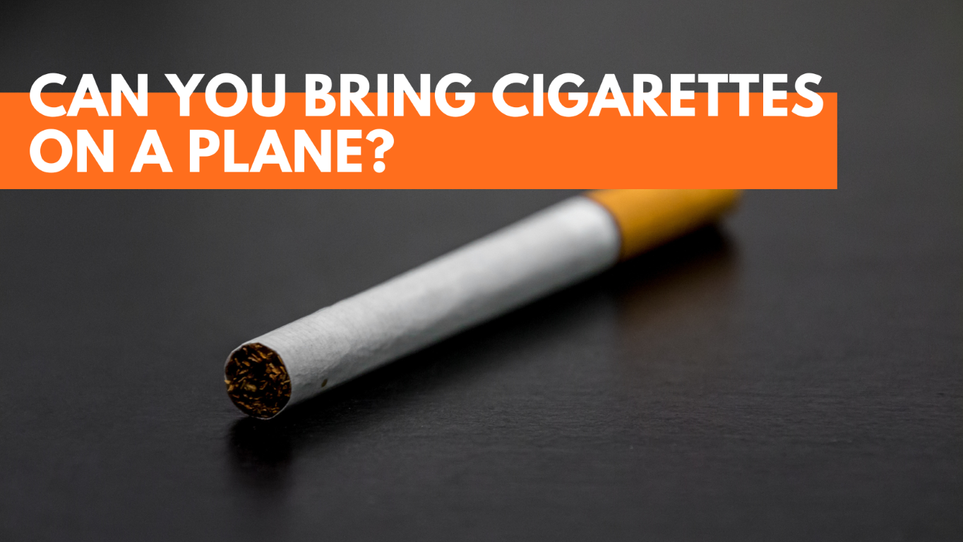Can You Bring Cigarettes On A Plane Dos & Don'ts CabinZero CABINZERO