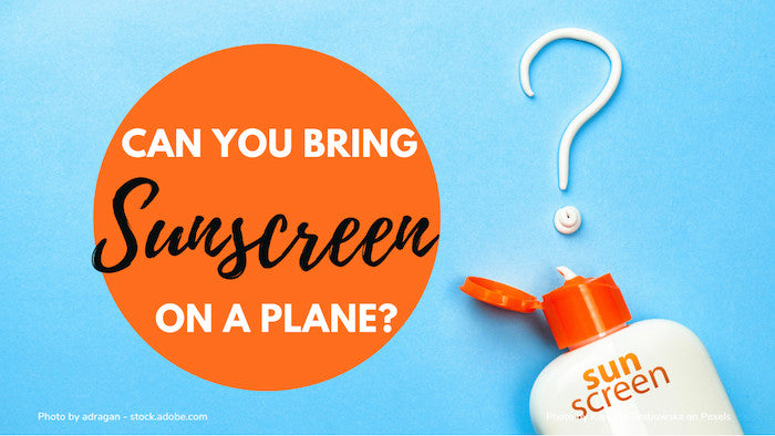 Can You Bring Sunscreen On A Plane: Latest Update For Sunblock – CABINZERO