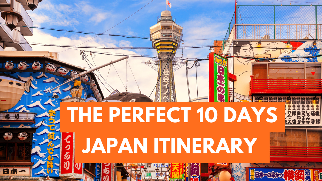 The Perfect 10 Days Japan Itinerary travel guide banner, featuring the vibrant storefront signs and Tsutenkaku tower in Osaka.