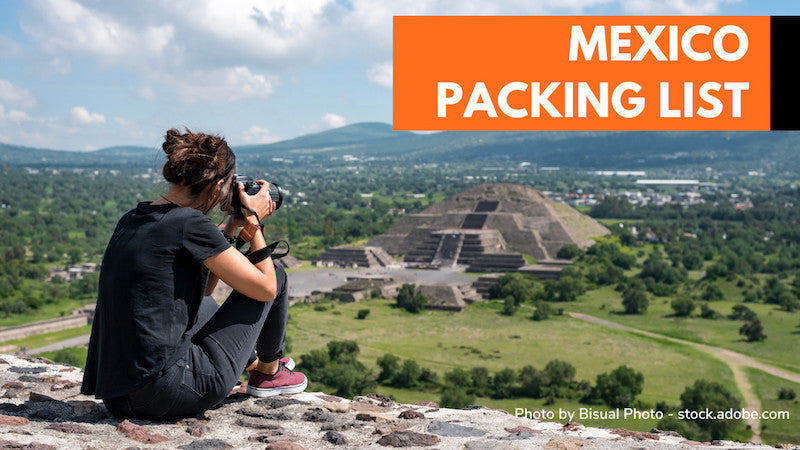 Mexico Packing List: Essentials For Your Journey, From Taco To Taquilla ...
