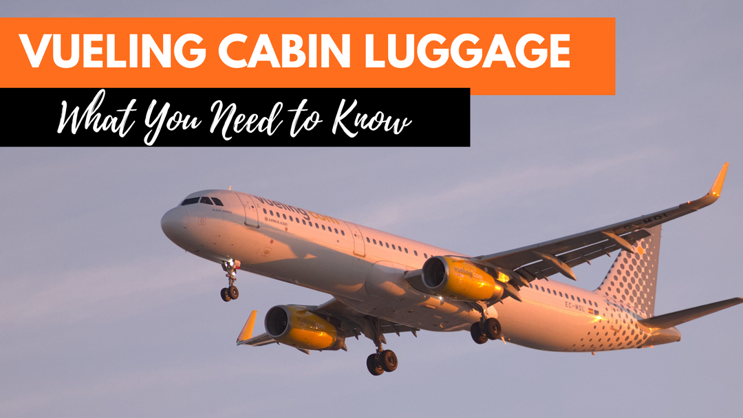 Vueling Cabin Luggage - 2025 Latest Update Policy and Tips