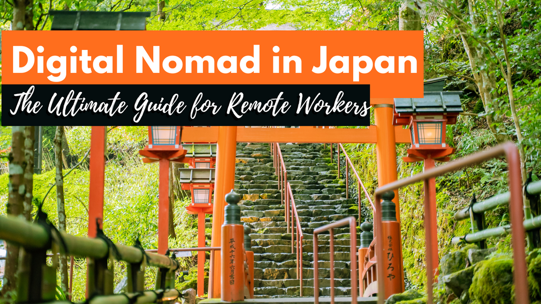 Digital Nomad Japan: The Most Updated Information In 2024