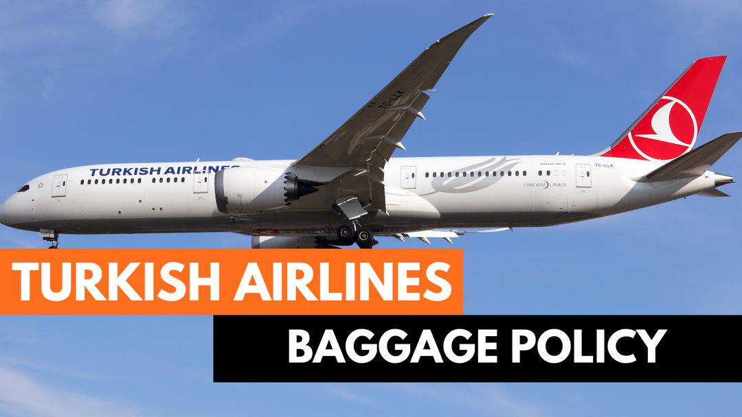 Turkish Airlines Baggage Allowance Policy - Turkish Airlines Cabin and Checked Luggage